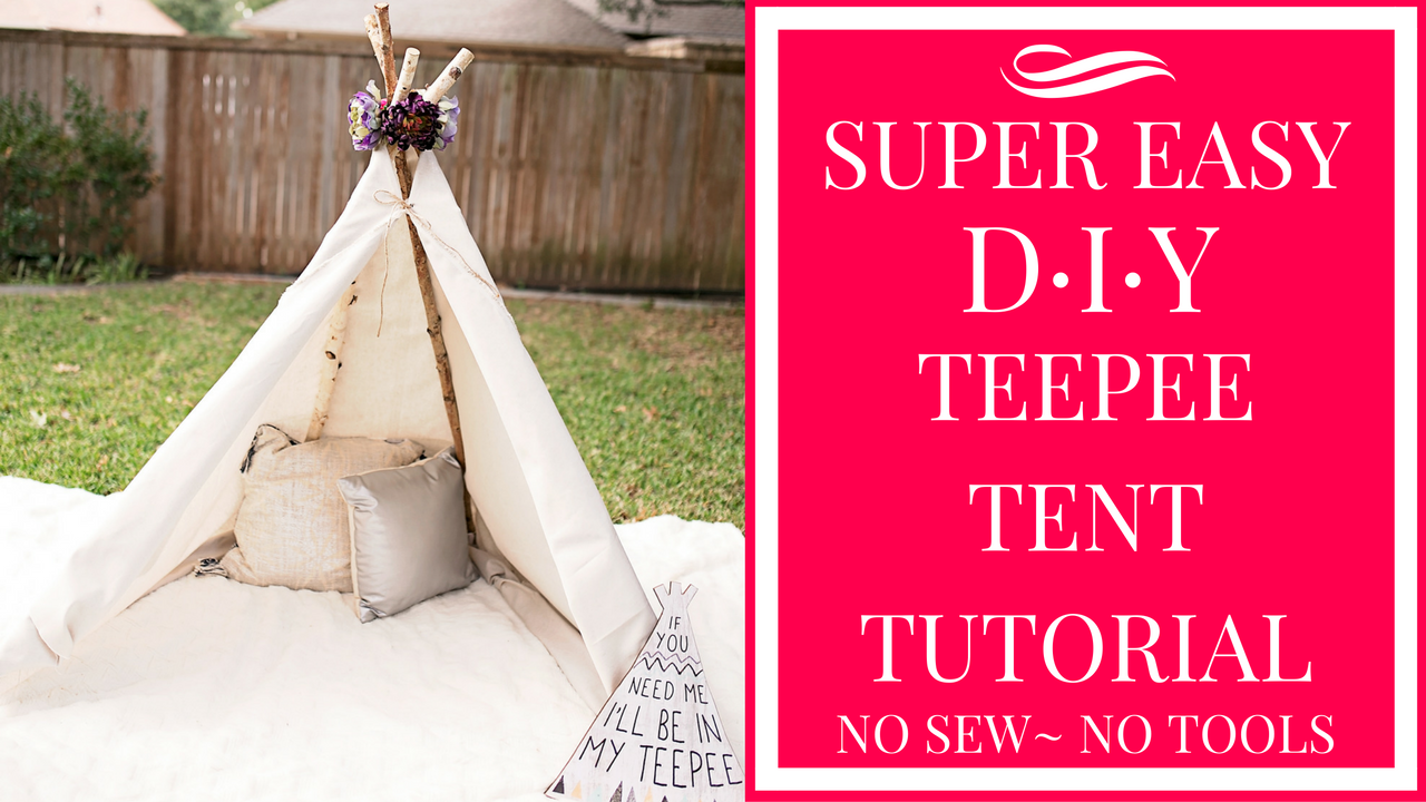 SUPER EASY DIY TEEPEE TENT TUTORIAL NO SEW NO TOOLS